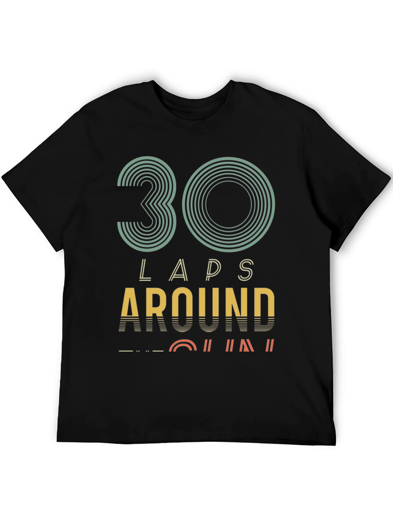 30 Laps Around Graphic Tee - Birthday Gift