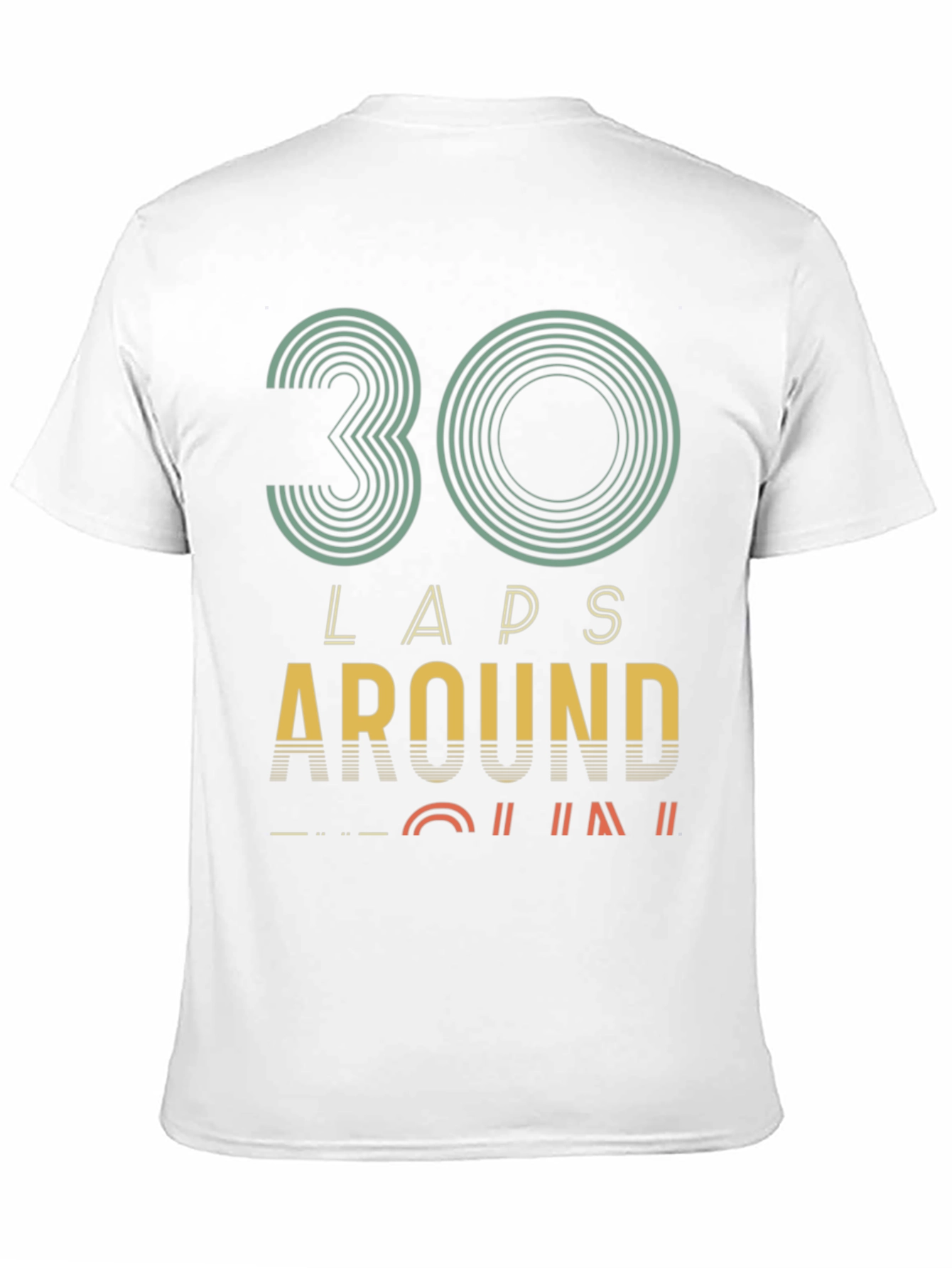 30 Laps Around Graphic Tee - Birthday Gift