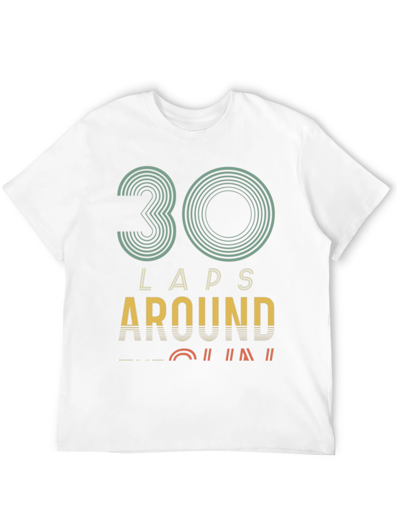 30 Laps Around Graphic Tee - Birthday Gift