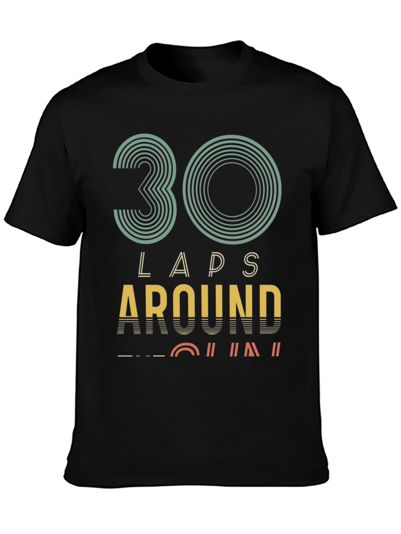 30 Laps Around Graphic Tee - Birthday Gift