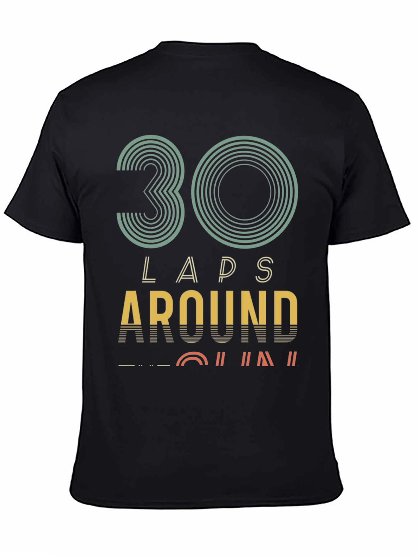 30 Laps Around Graphic Tee - Birthday Gift