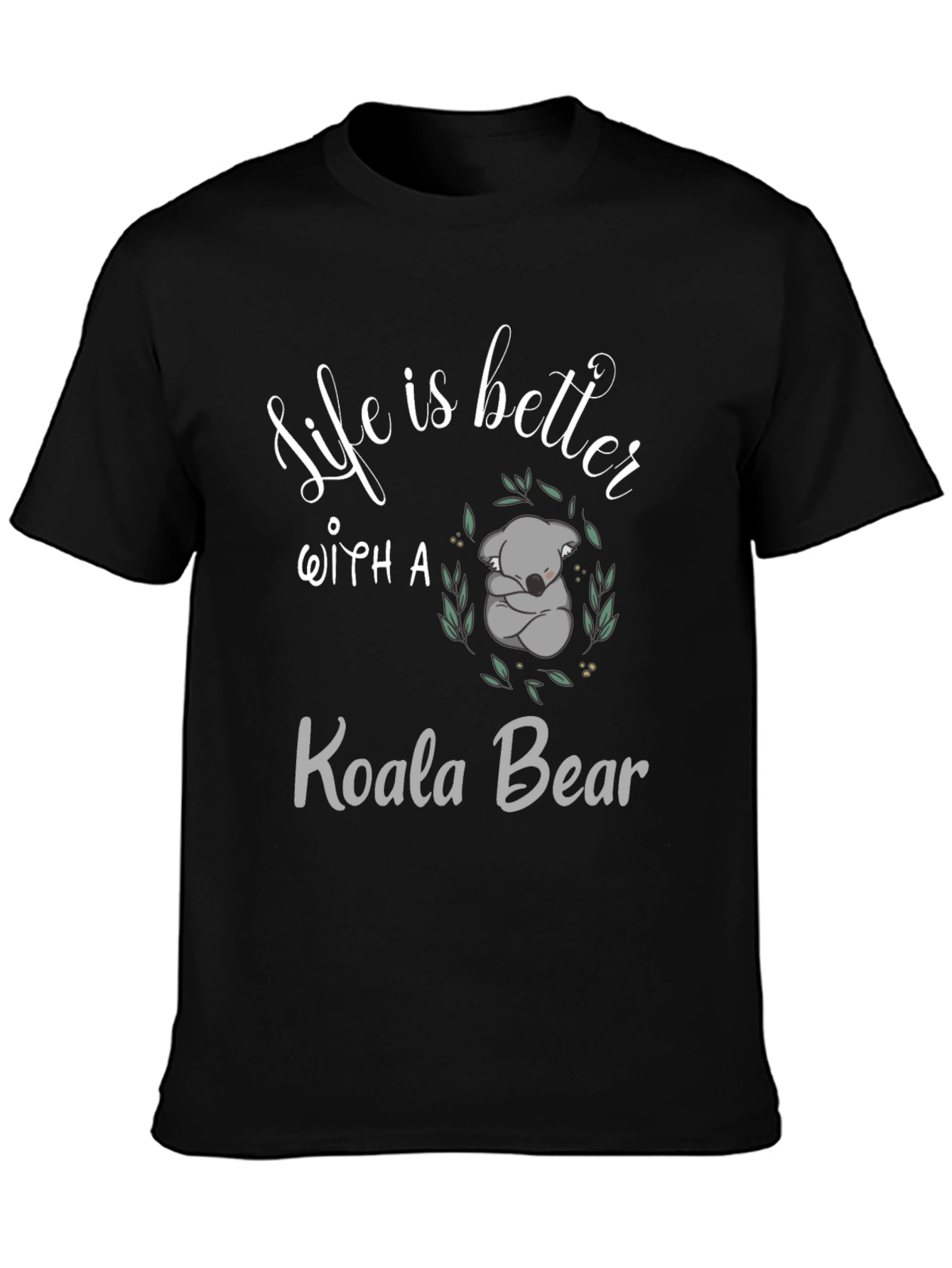 Life is Better With a Koala Bear Black T-Shirt