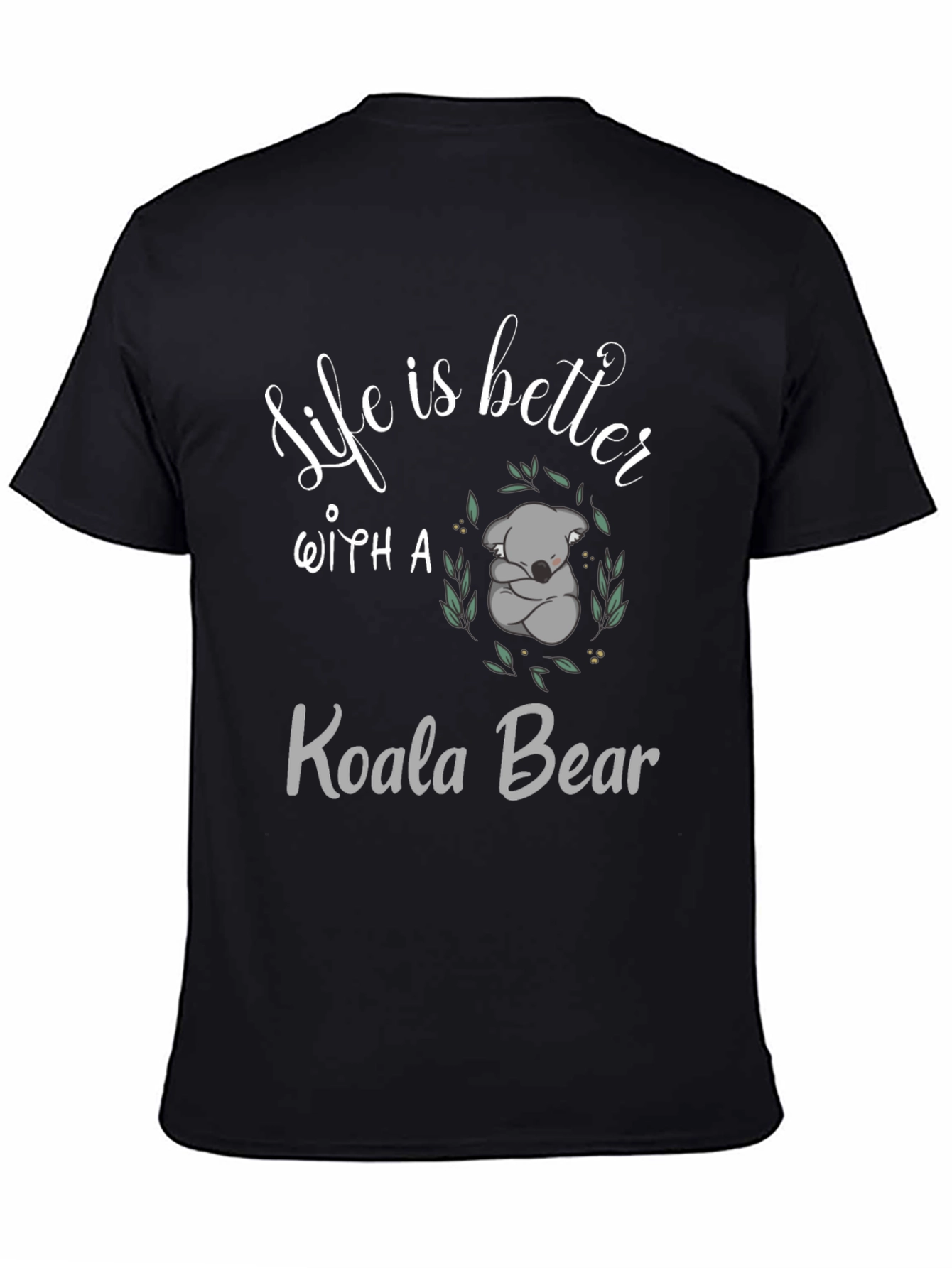 Life is Better With a Koala Bear Black T-Shirt