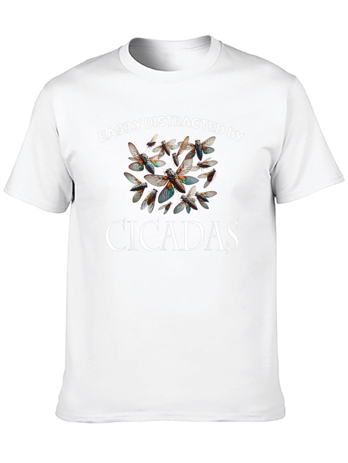 Easily Distracted by Cicadas T-Shirt