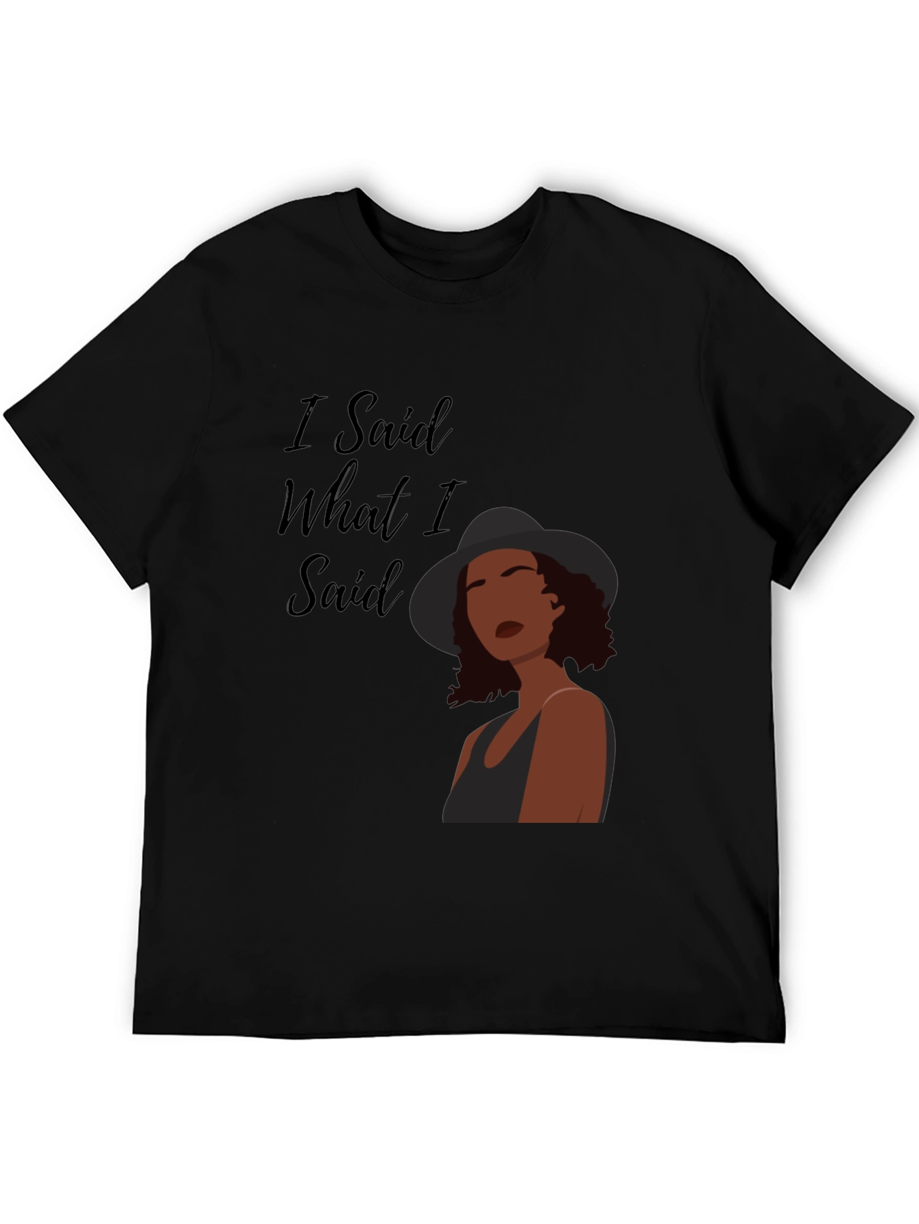 I Said What I Said Graphic Tee