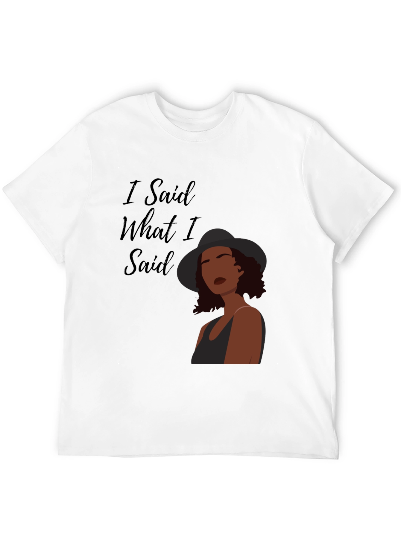 I Said What I Said Graphic Tee