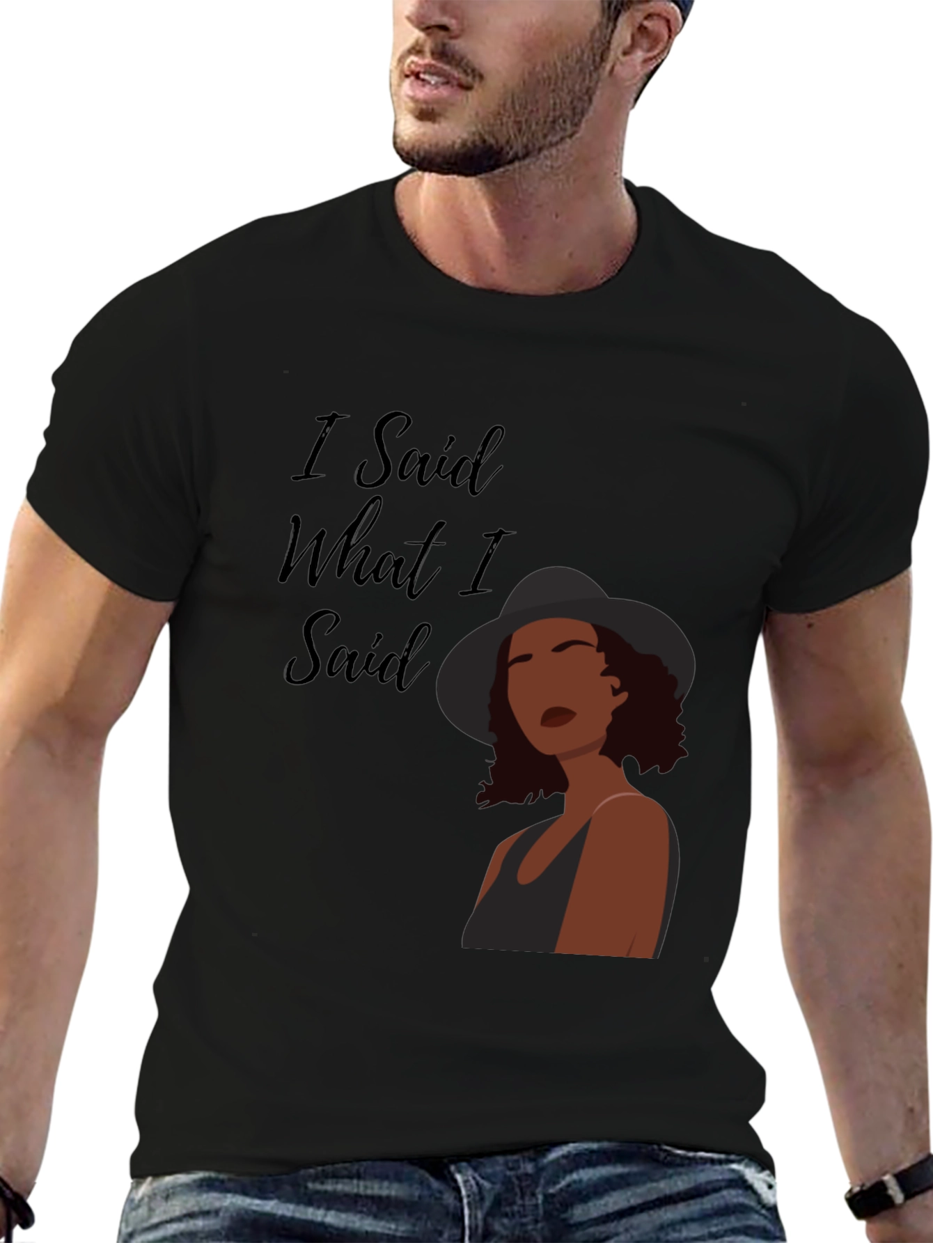 I Said What I Said Graphic Tee