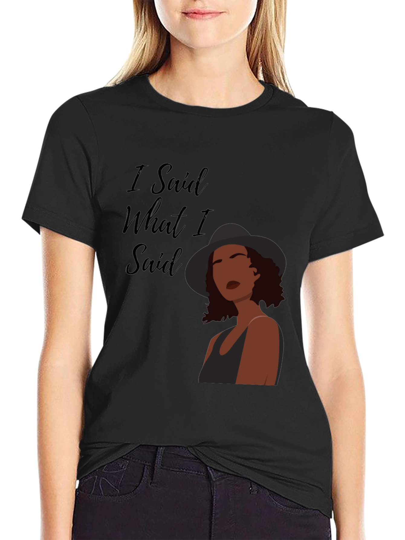 I Said What I Said Graphic Tee