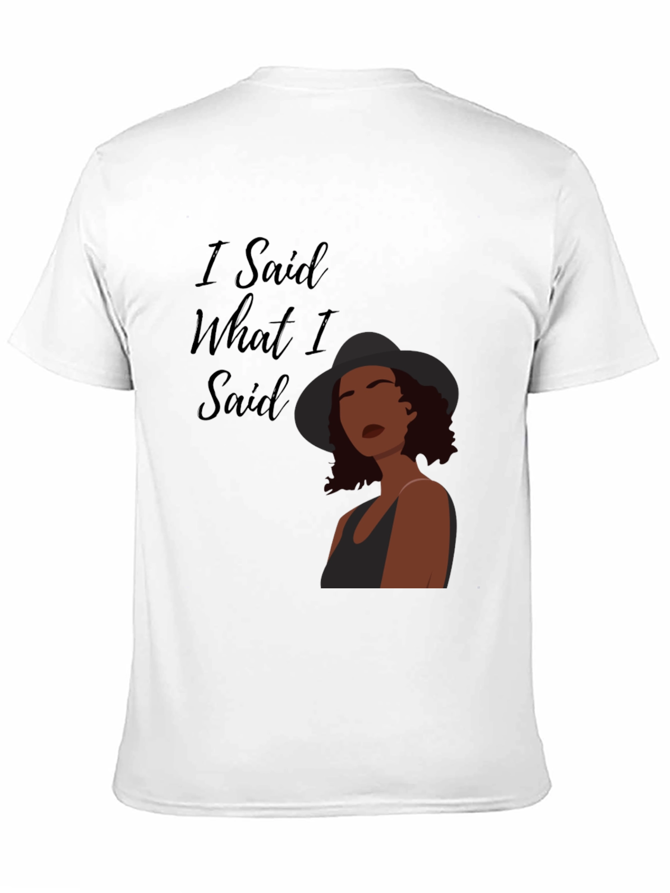 I Said What I Said Graphic Tee
