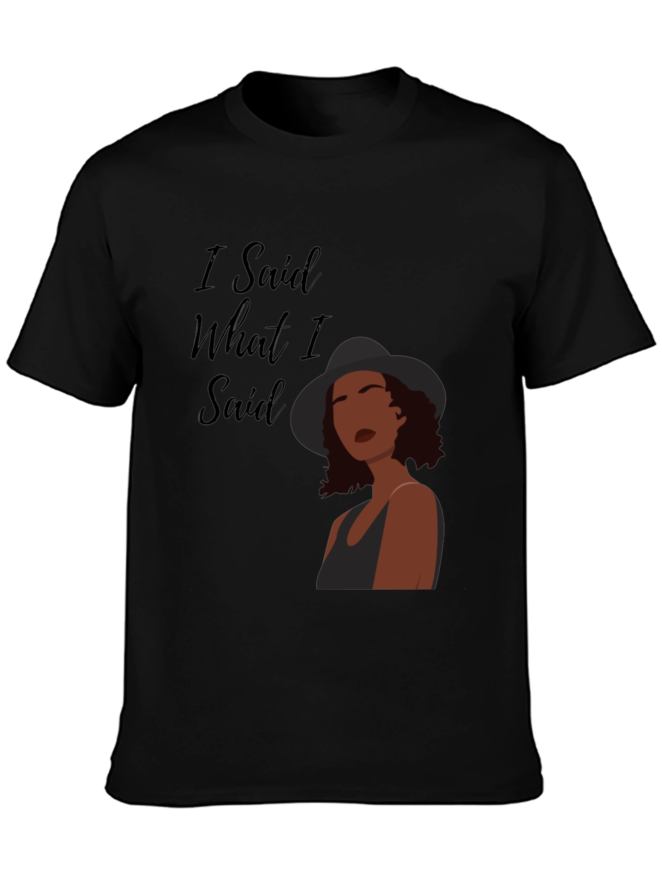 I Said What I Said Graphic Tee