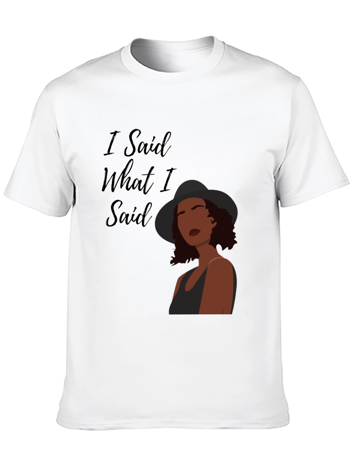 I Said What I Said Graphic Tee