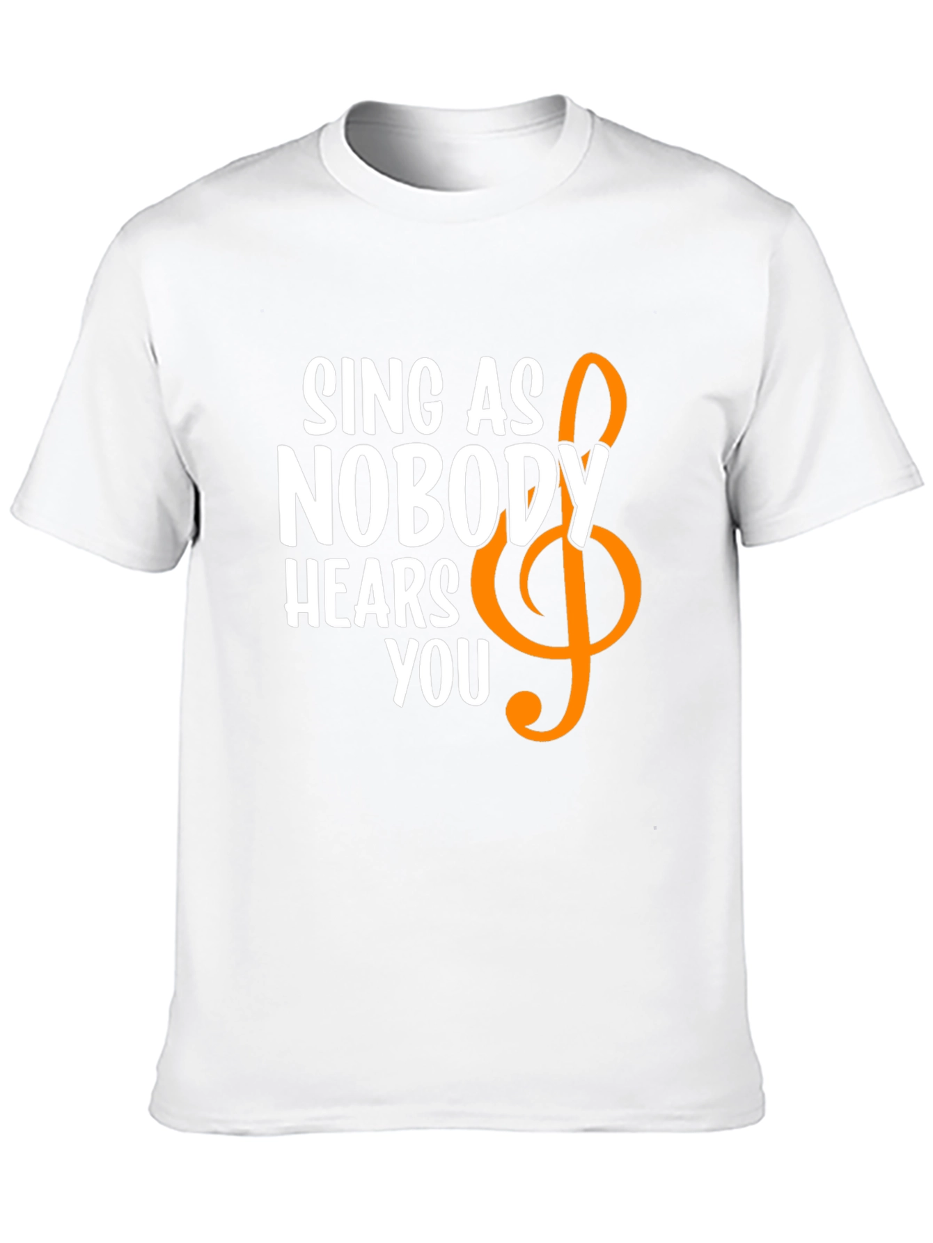 Sing Like Nobody Hears You T-Shirt