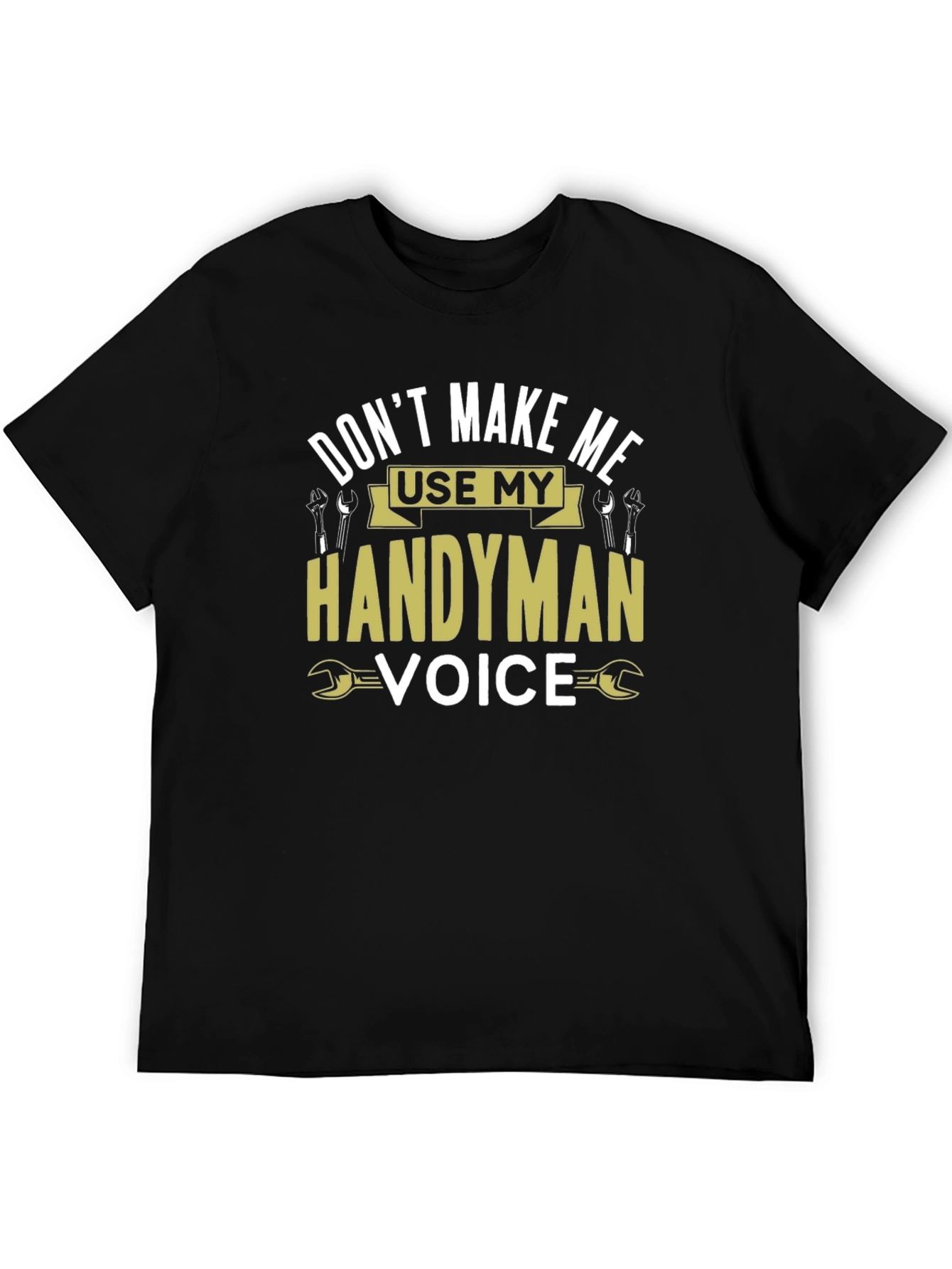 Handyman Voice T-Shirt - Funny Tool Shirt