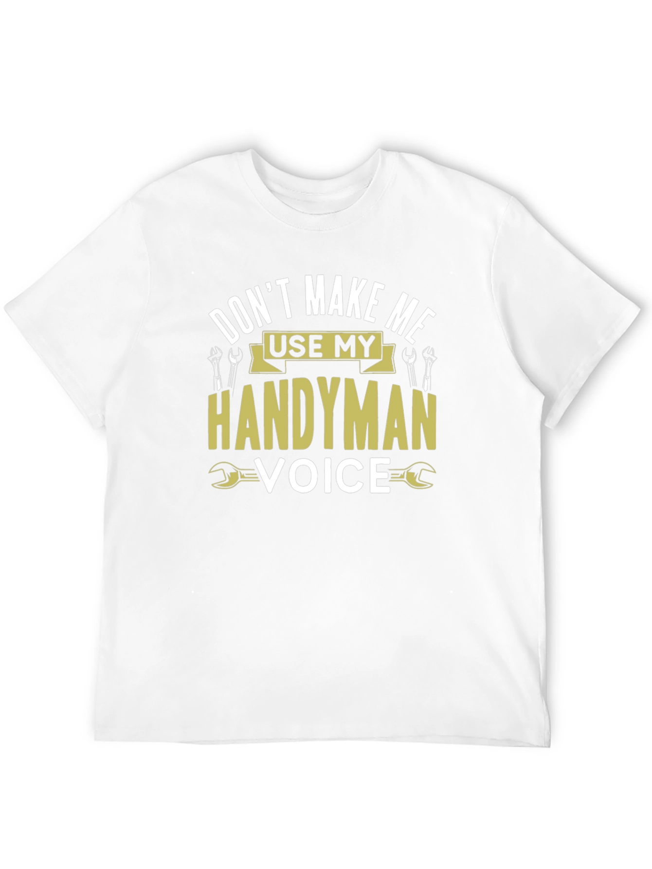 Handyman Voice T-Shirt - Funny Tool Shirt