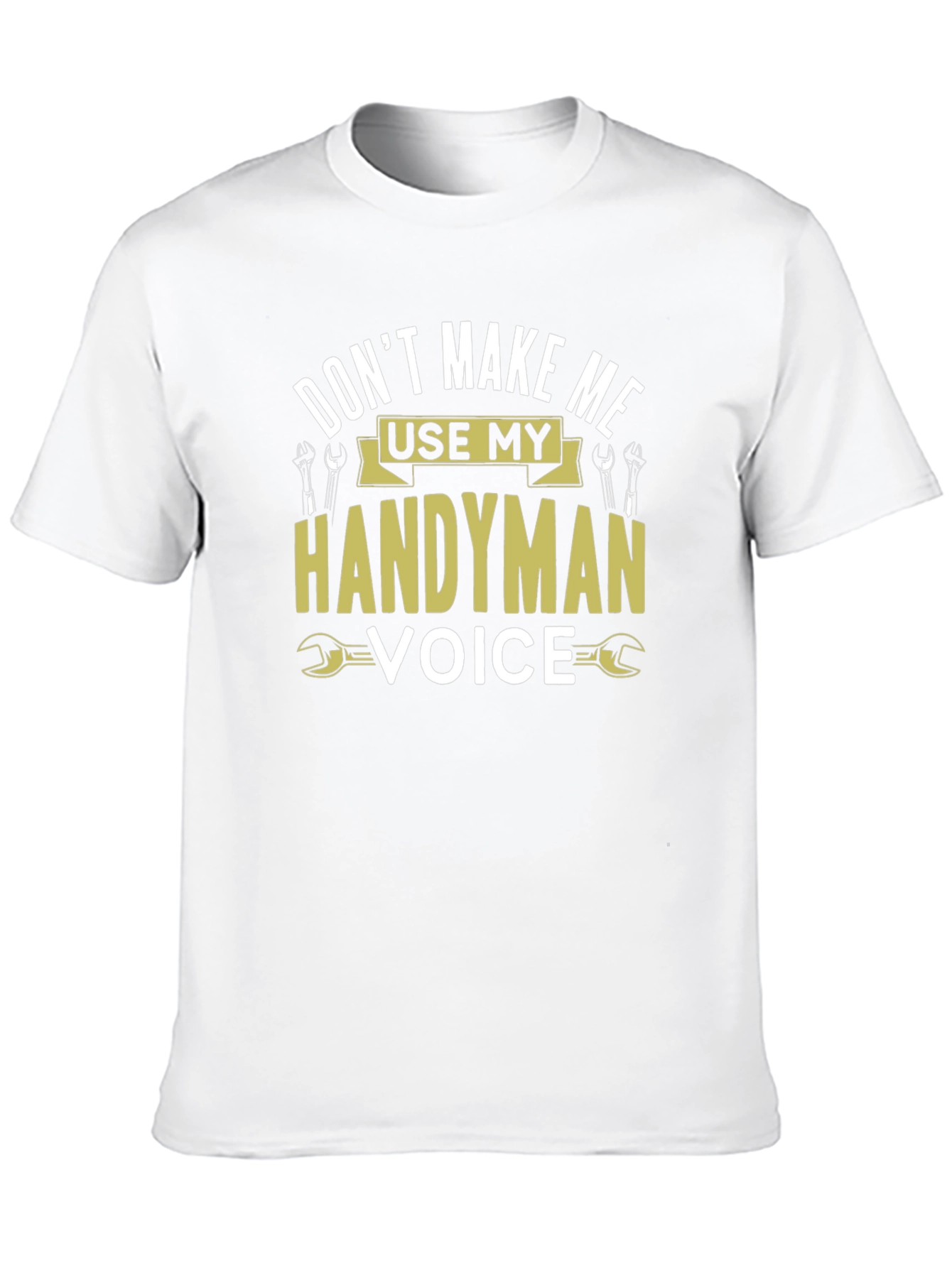 Handyman Voice T-Shirt - Funny Tool Shirt