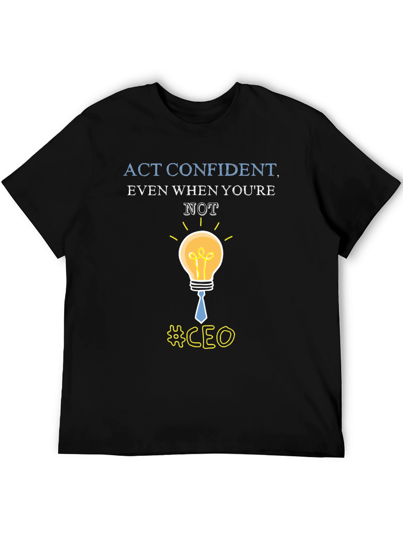 Act Confident CEO Graphic Tee - Stylish Leadership T-Shirt