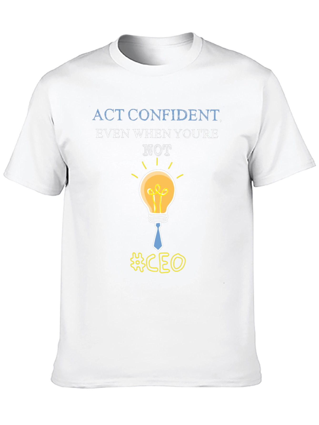 Act Confident CEO Graphic Tee - Stylish Leadership T-Shirt