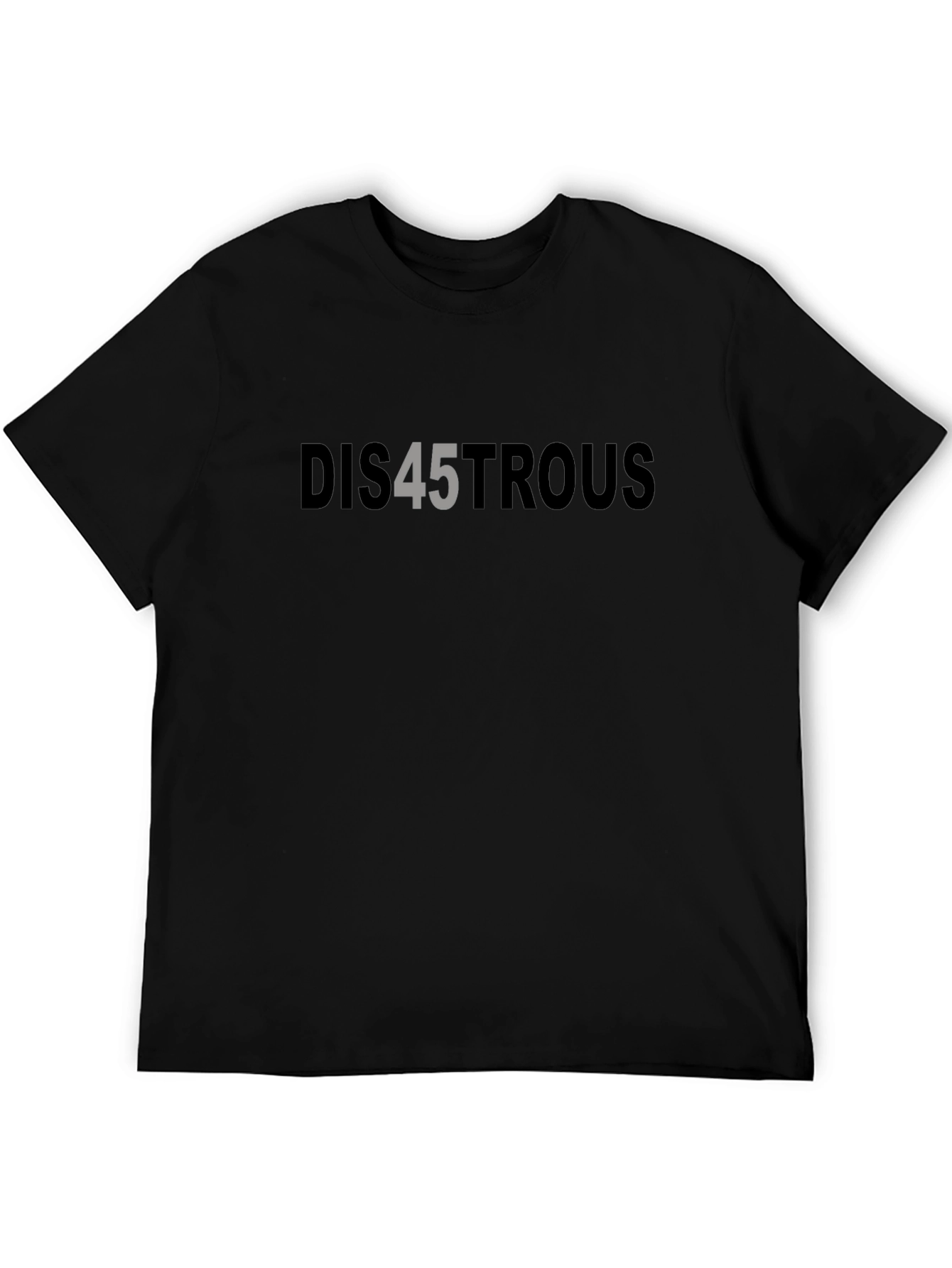 Dis45trous Graphic Tee - Political Statement T-Shirt