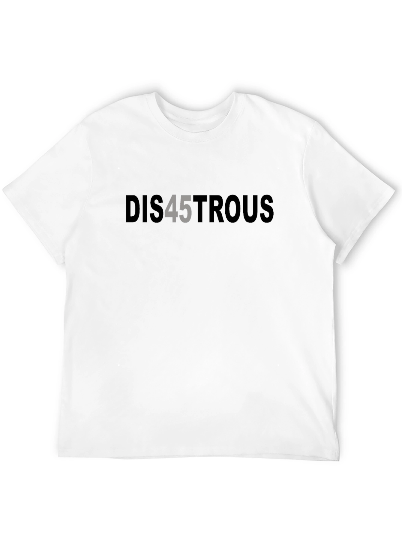 Dis45trous Graphic Tee - Political Statement T-Shirt