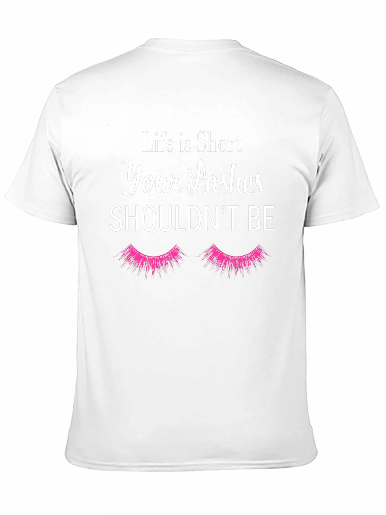 Life is Short Lashes Graphic T-Shirt