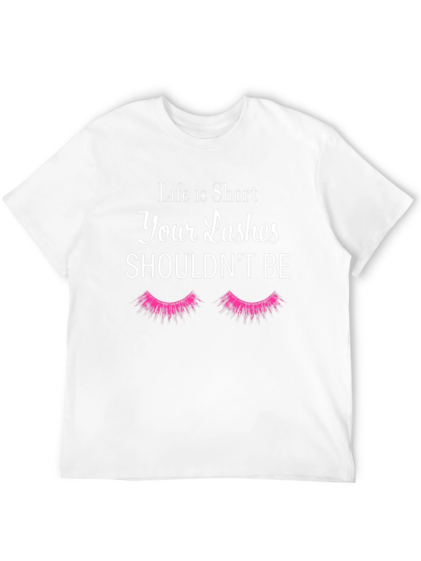 Life is Short Lashes Graphic T-Shirt