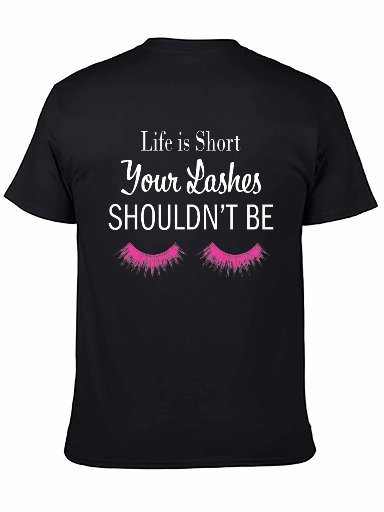 Life is Short Lashes Graphic T-Shirt
