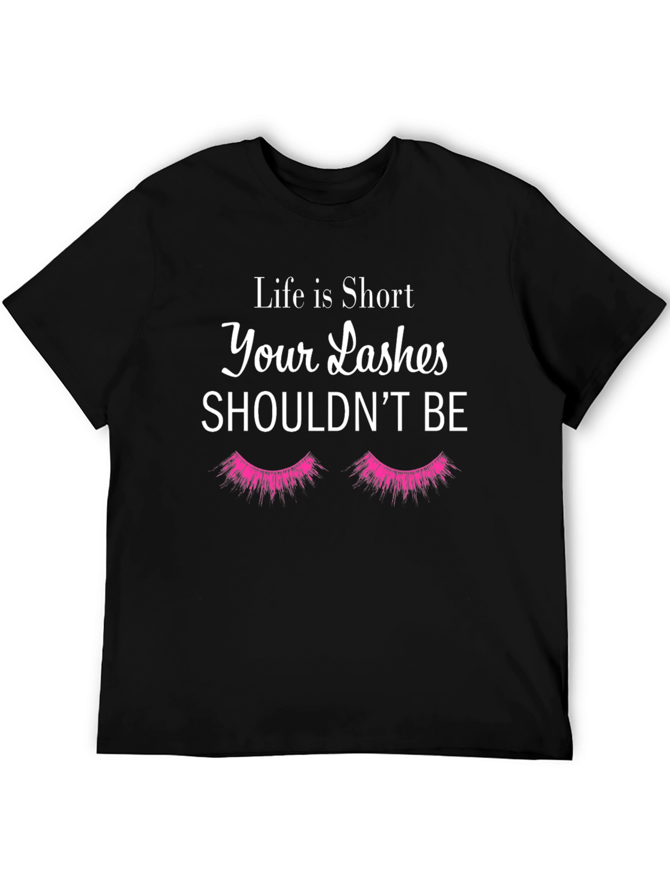 Life is Short Lashes Graphic T-Shirt