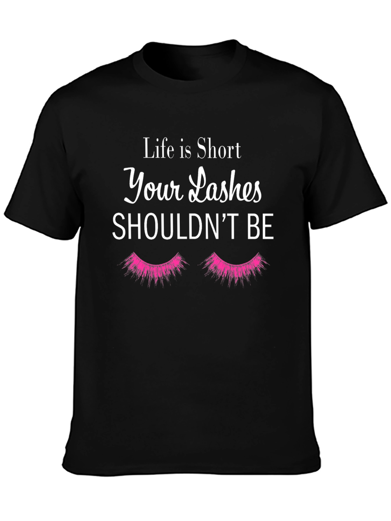 Life is Short Lashes Graphic T-Shirt