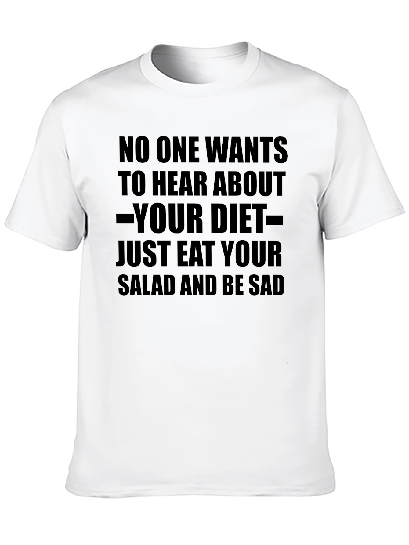 Eat Your Salad Funny T-Shirt