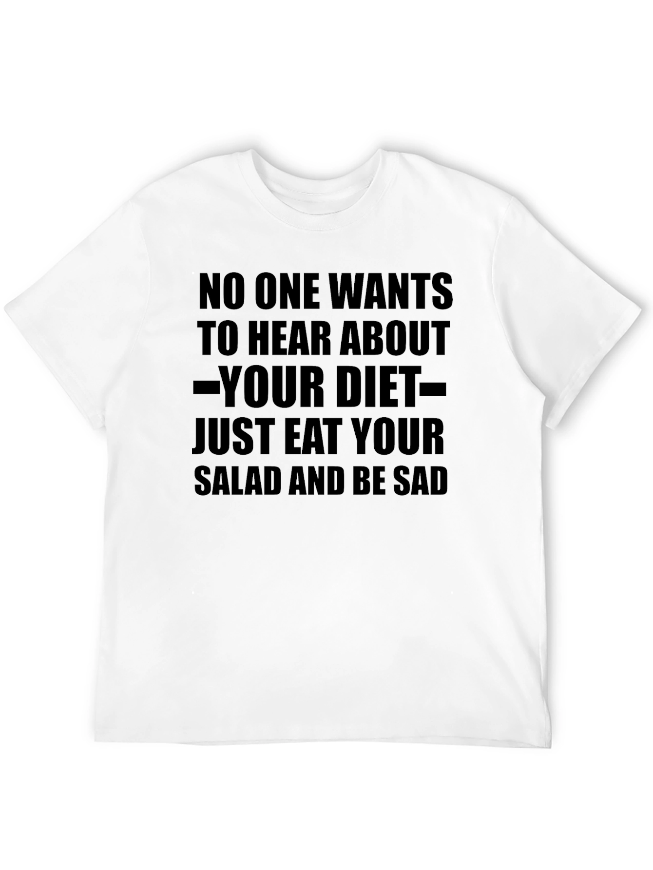 Eat Your Salad Funny T-Shirt