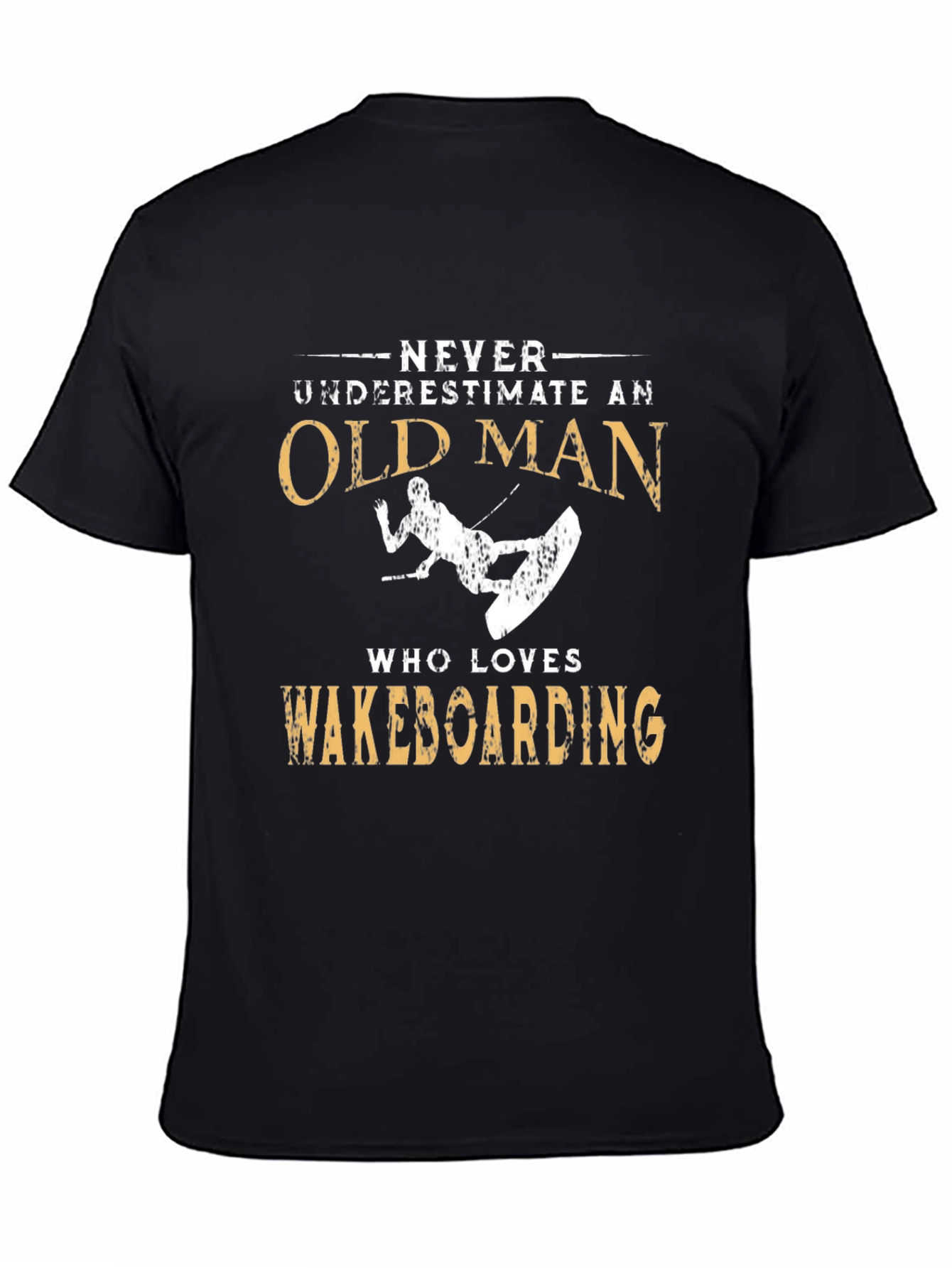 Never Underestimate Old Man Wakeboarding T-Shirt