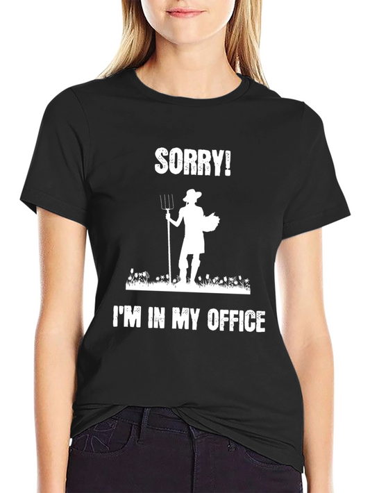 Farmer Office T-Shirt - Sorry! Im In My Office