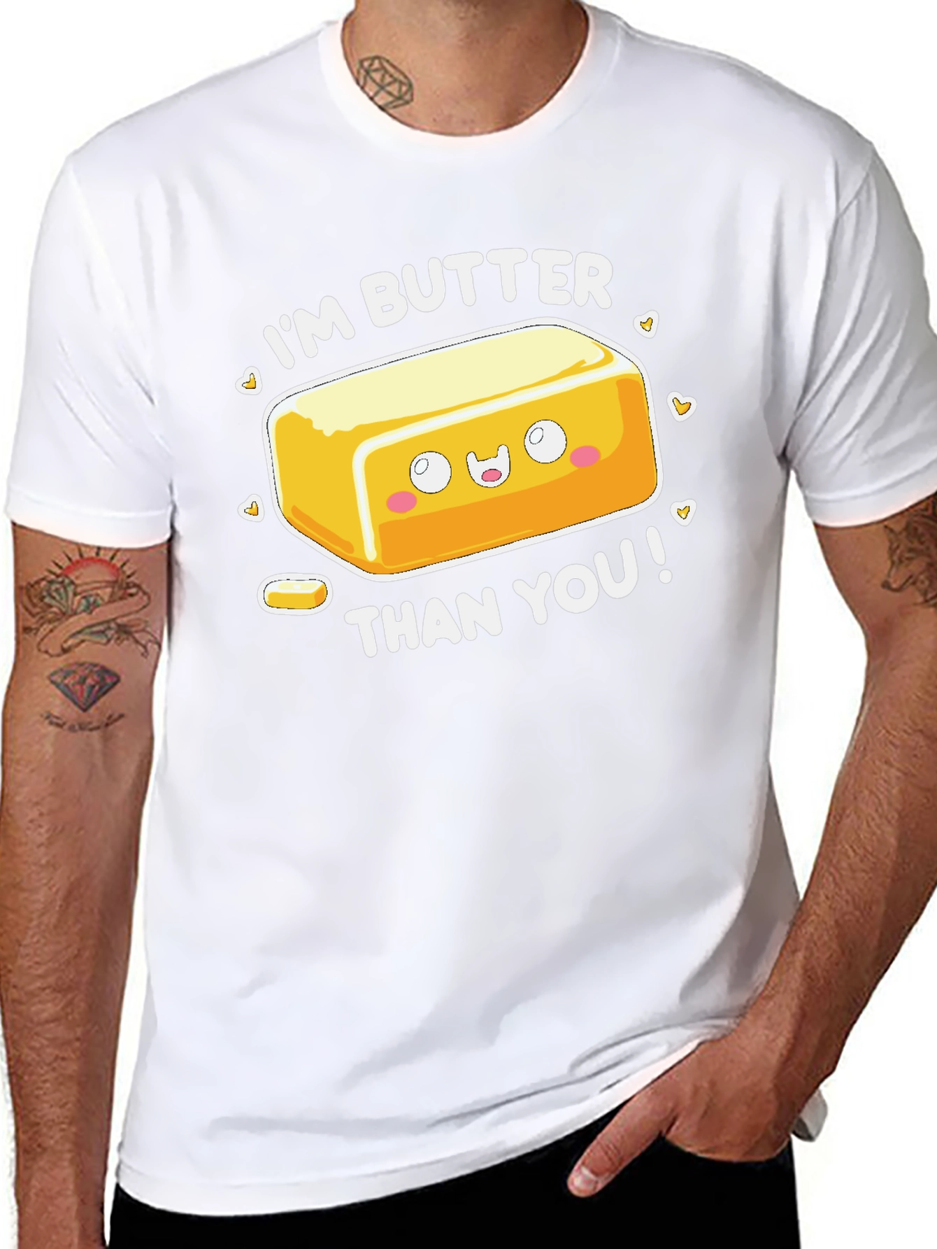 Im Butter Than You T-Shirt