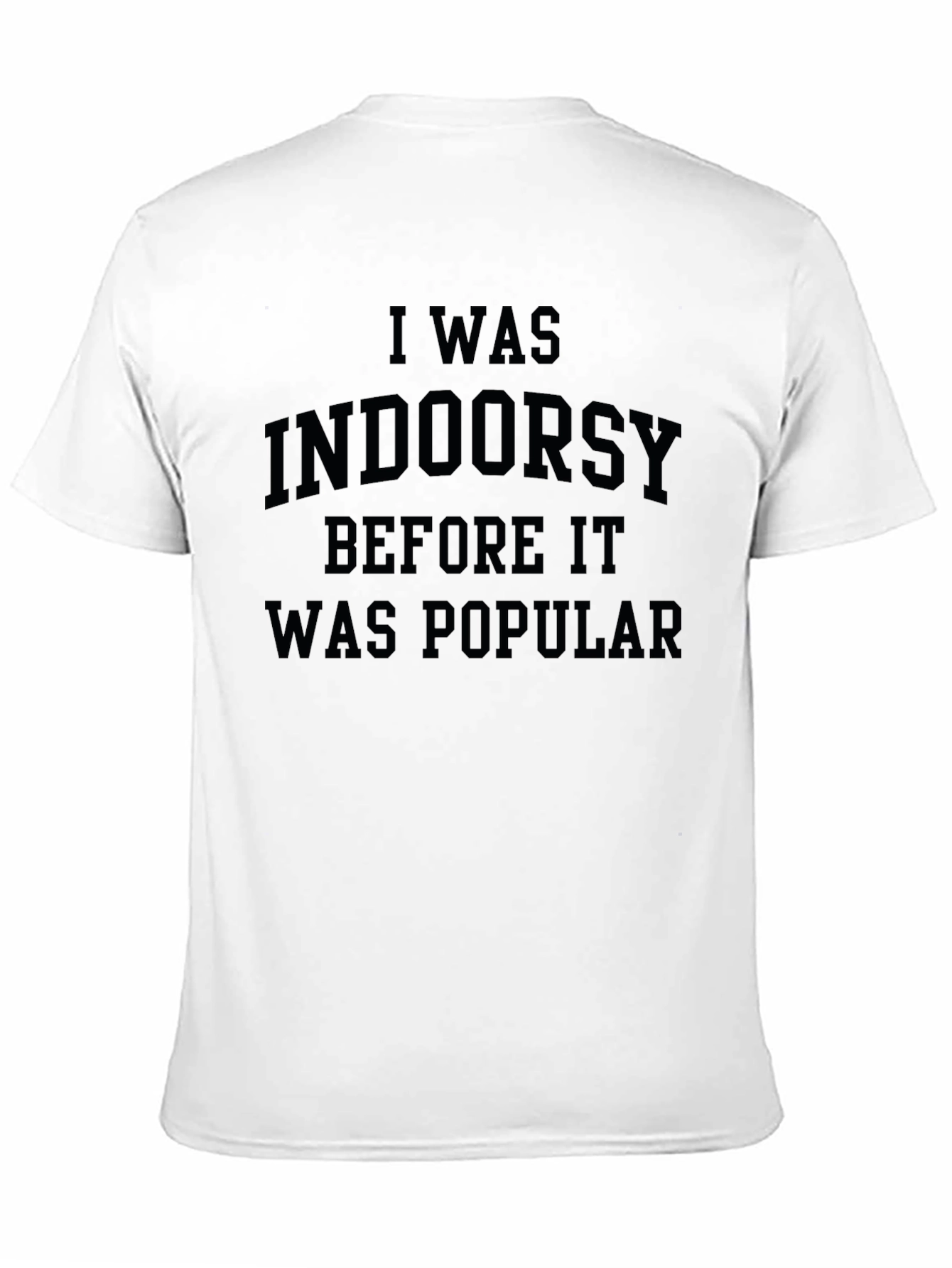 I Was Indoorsy T-Shirt Funny Slogan Tee