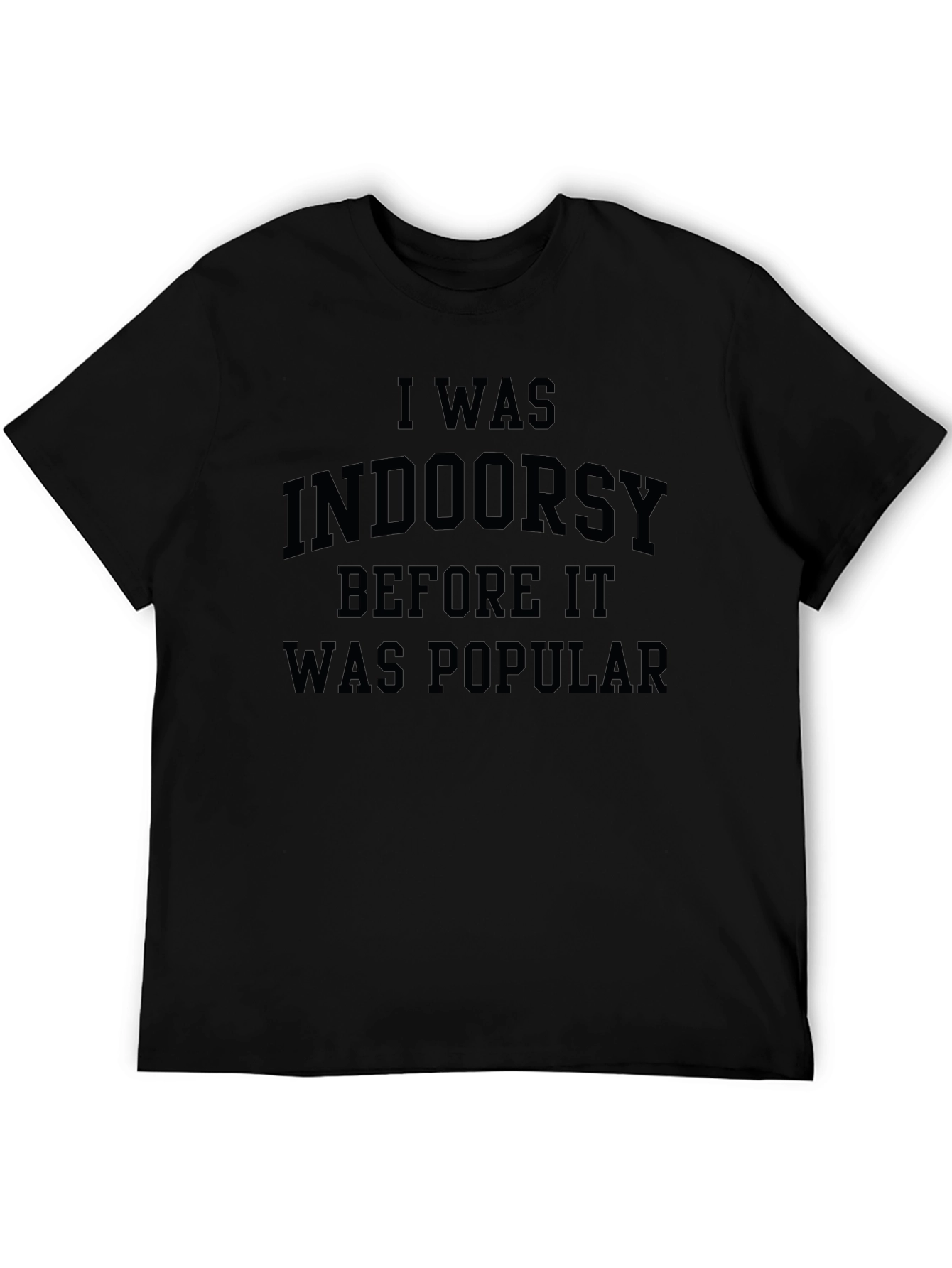 I Was Indoorsy T-Shirt Funny Slogan Tee