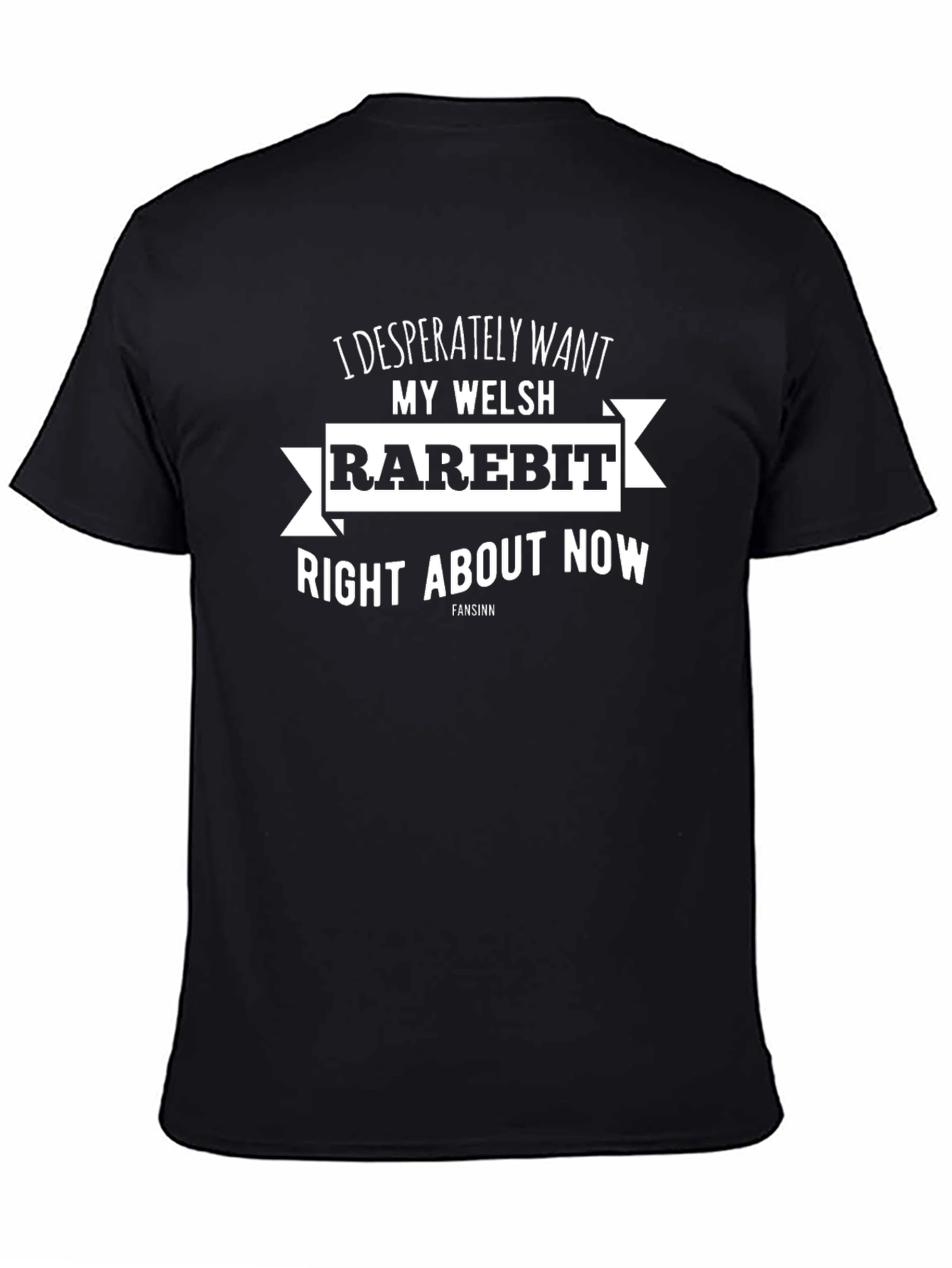 Welsh Rarebit Graphic Tee - I Desperately Want One