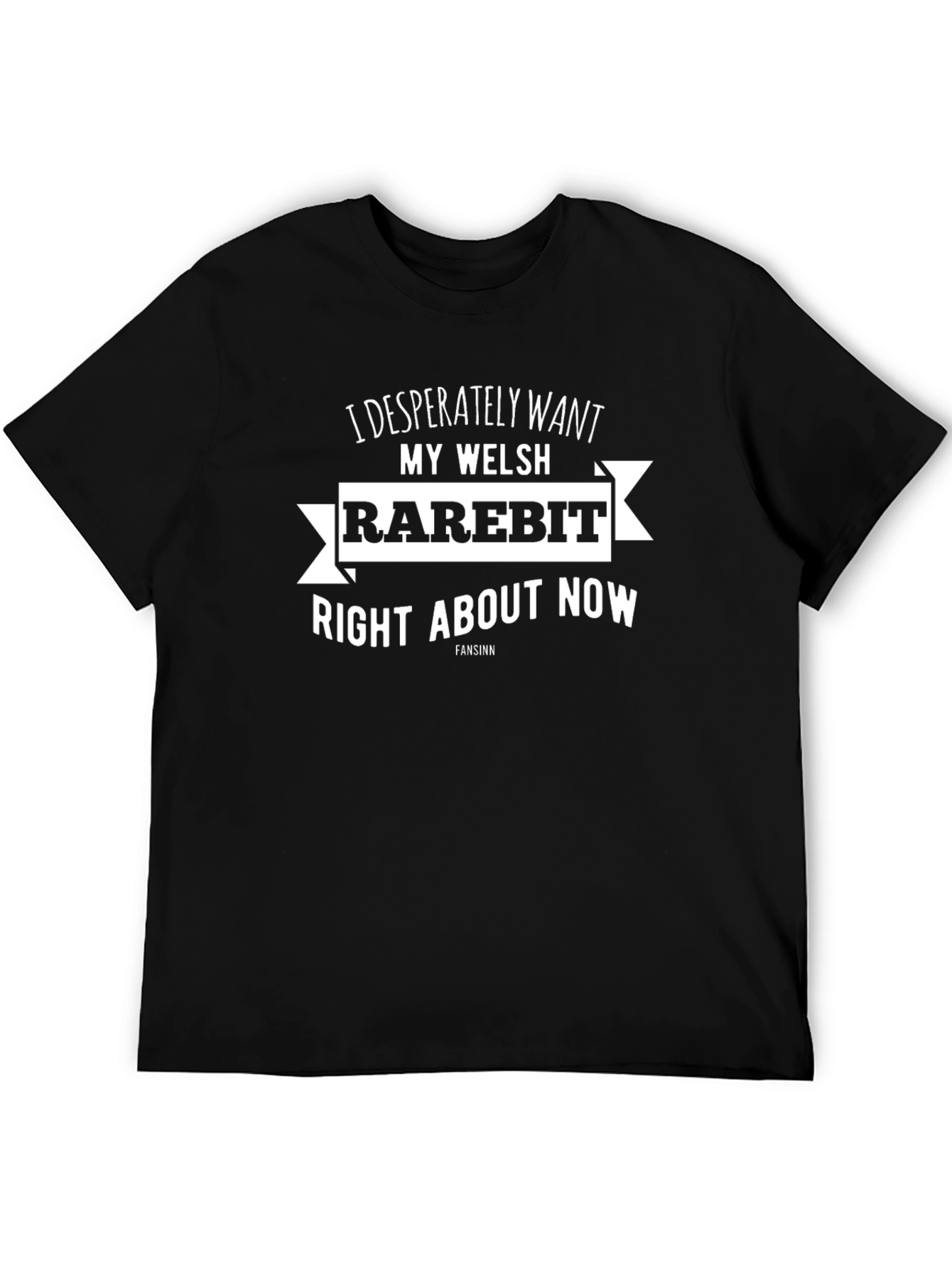 Welsh Rarebit Graphic Tee - I Desperately Want One