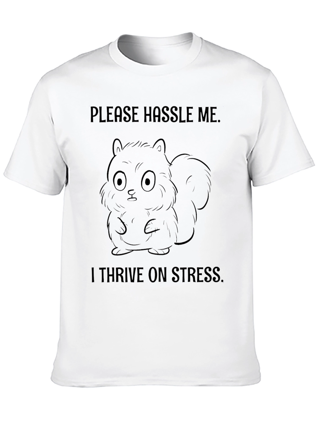Humorous Squirrel T-Shirt - Please Hassle Me Design