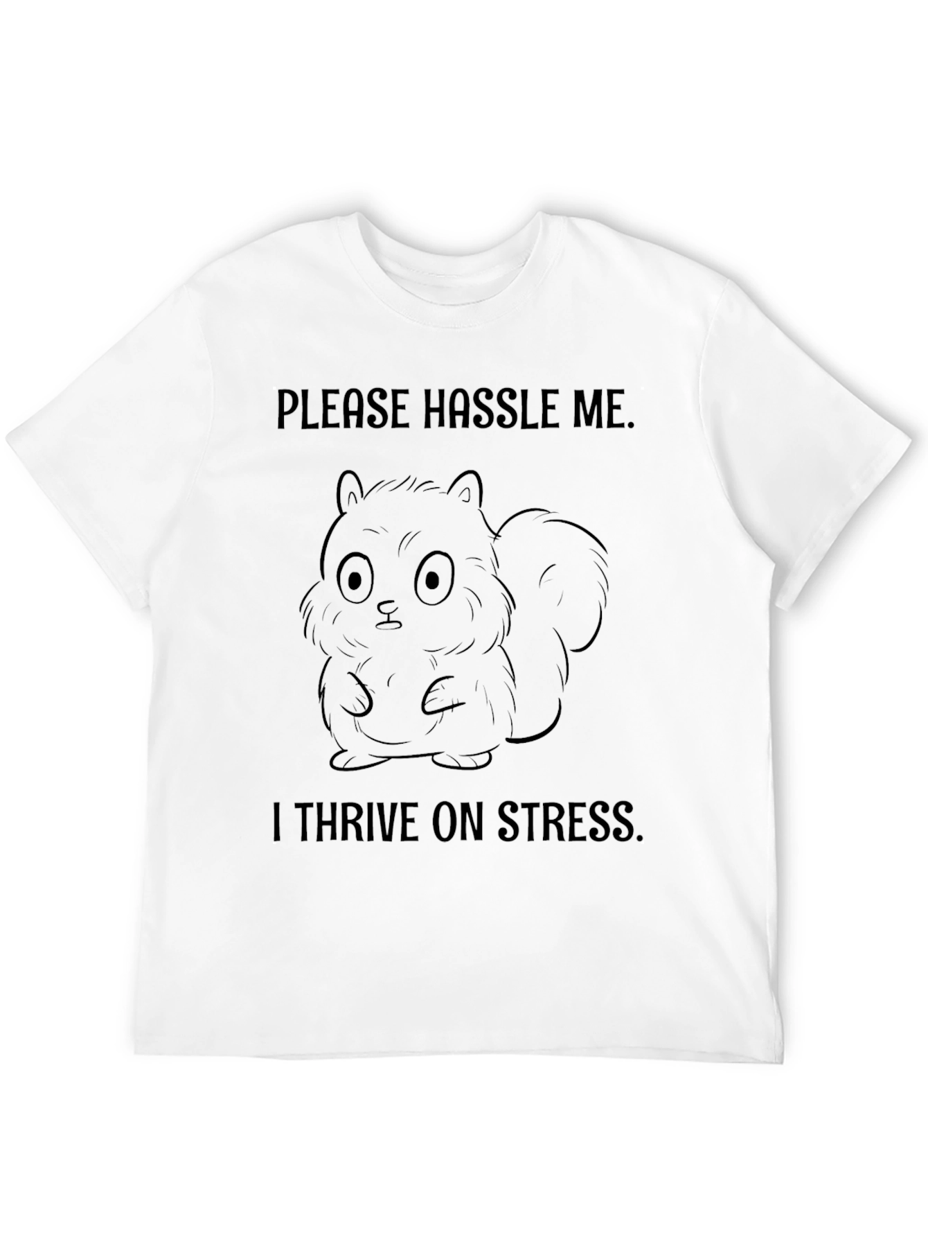 Humorous Squirrel T-Shirt - Please Hassle Me Design