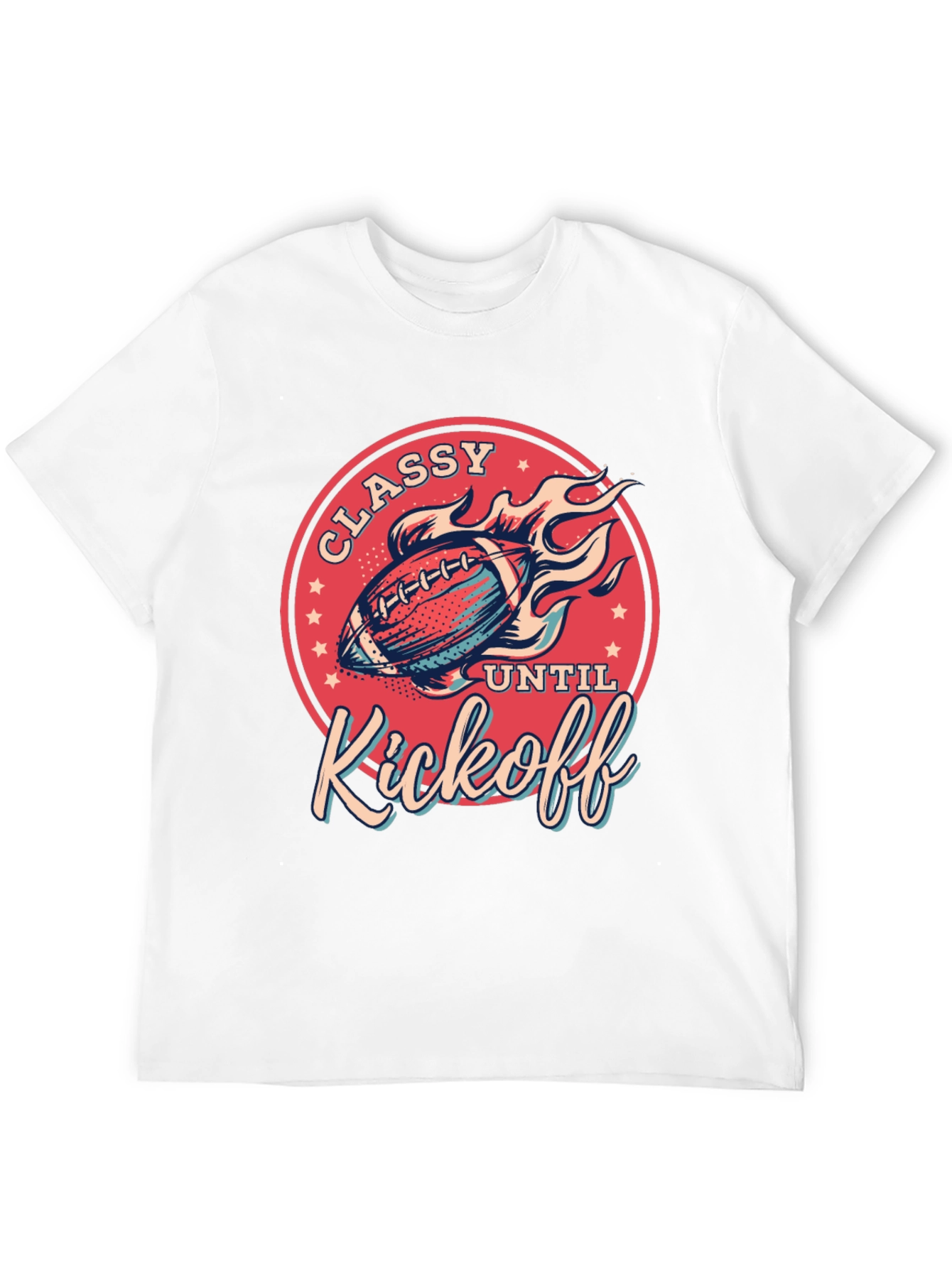Classy Until Kickoff T-Shirt - Football Fan Tee