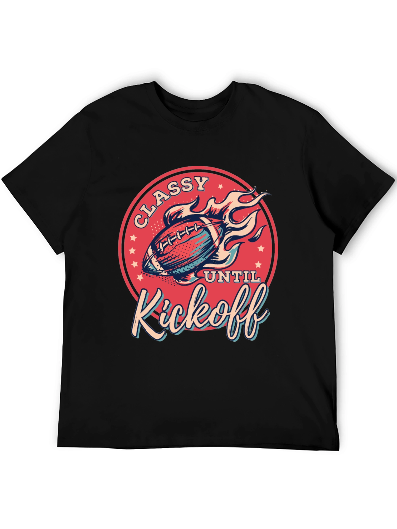 Classy Until Kickoff T-Shirt - Football Fan Tee