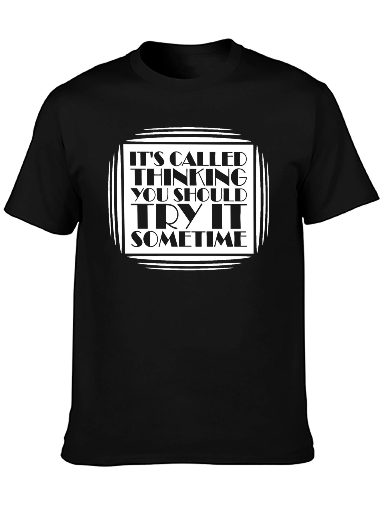 Its Called Thinking T-Shirt - Try It Sometime!