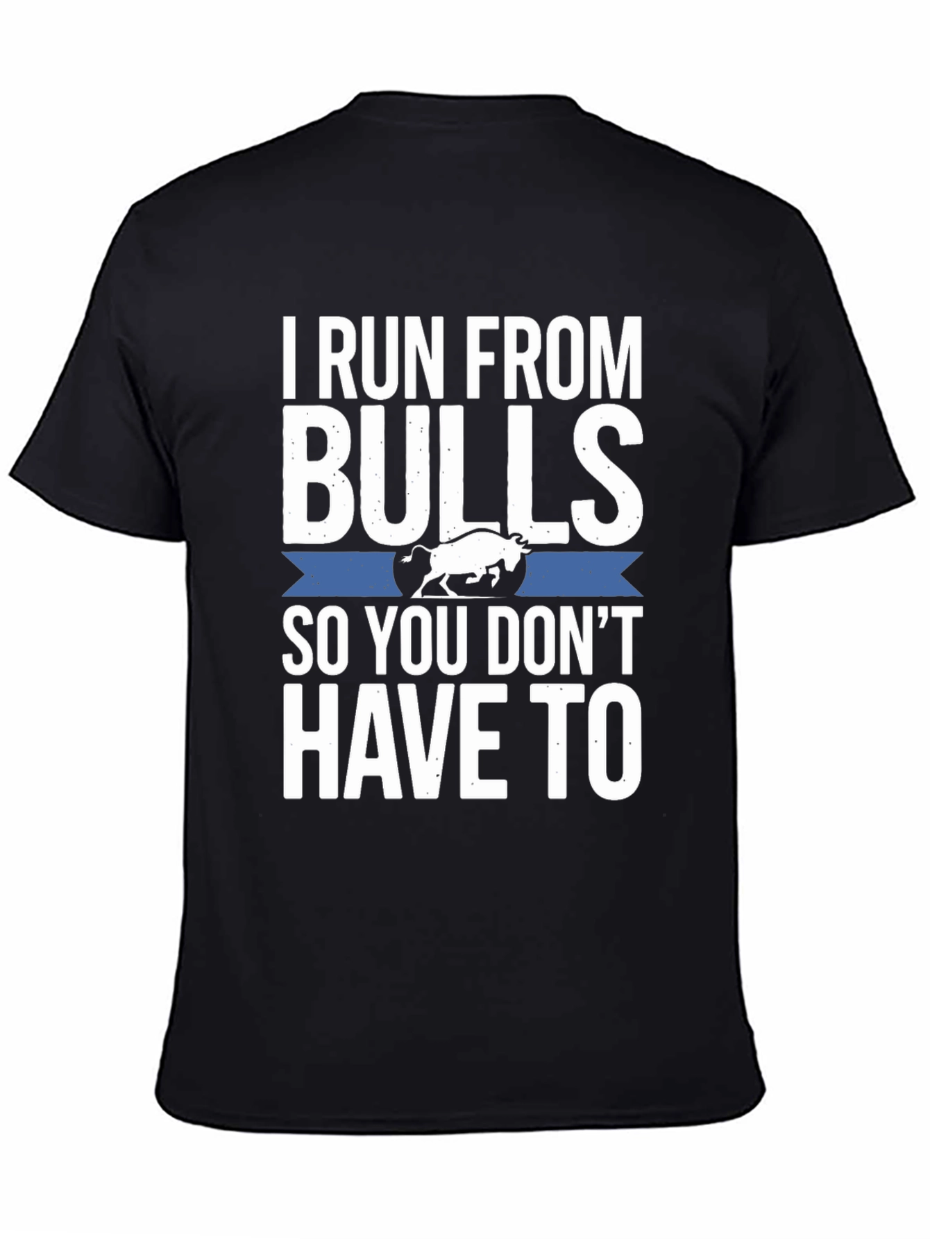 I Run From Bulls T-Shirt Funny Graphic Tee