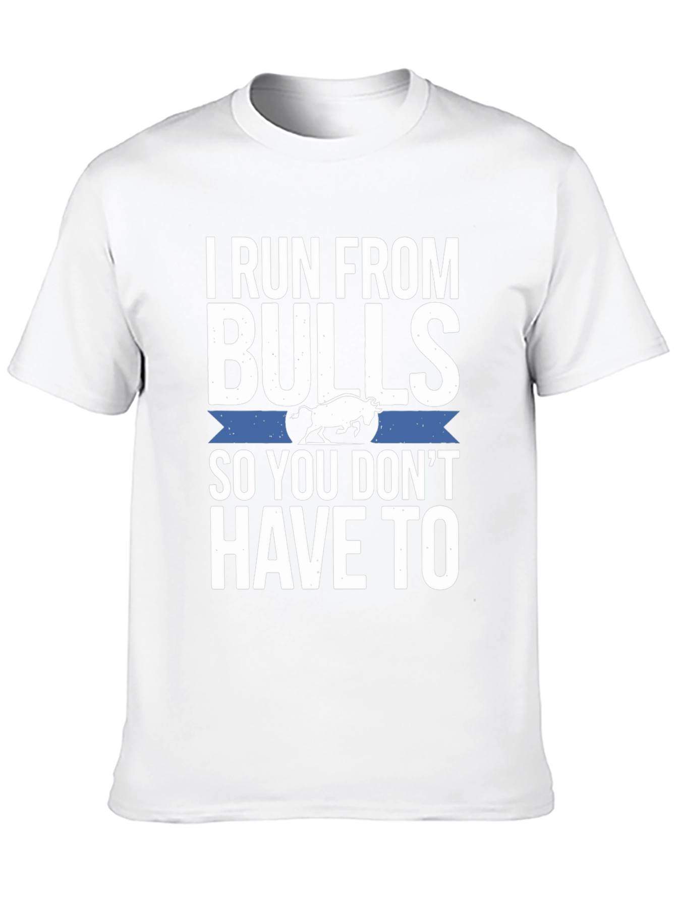 I Run From Bulls T-Shirt Funny Graphic Tee