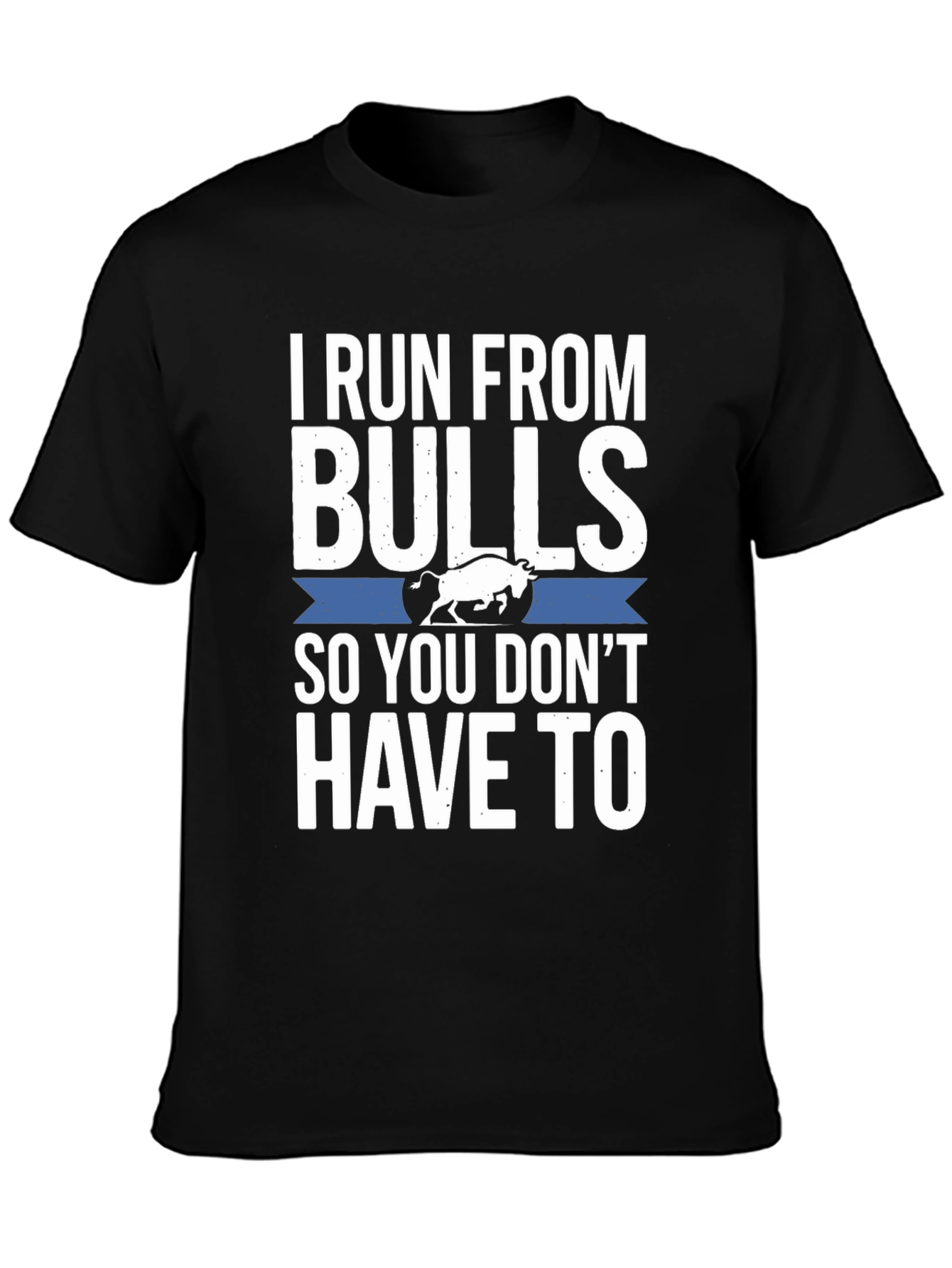 I Run From Bulls T-Shirt Funny Graphic Tee