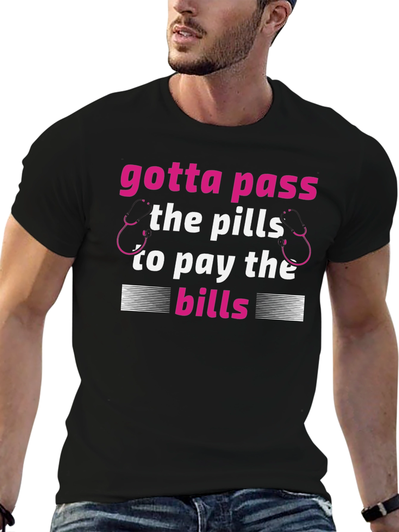 Gotta Pass The Pills Funny Medical T-Shirt