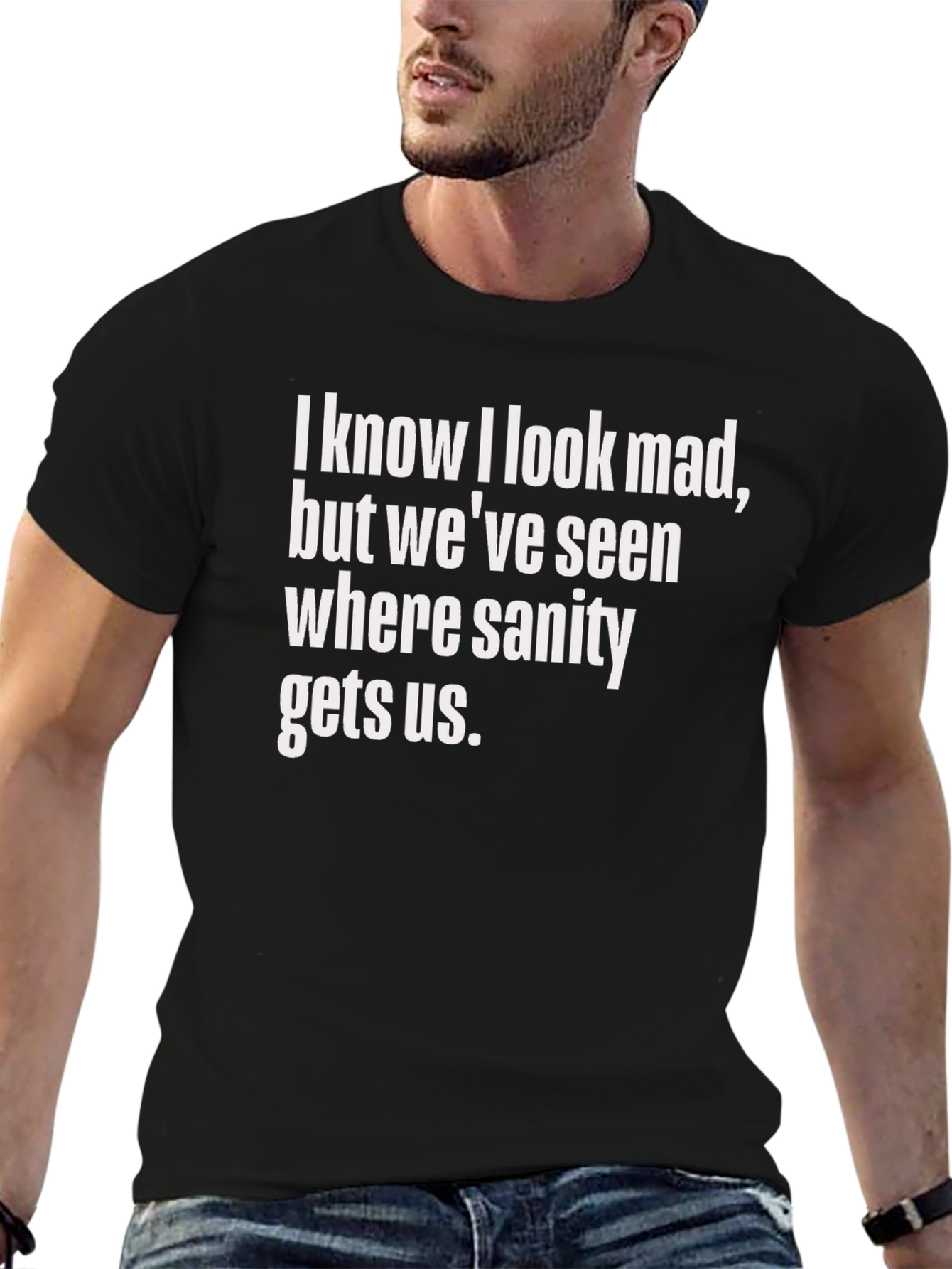 Funny Graphic Tee: I Know I Look Mad