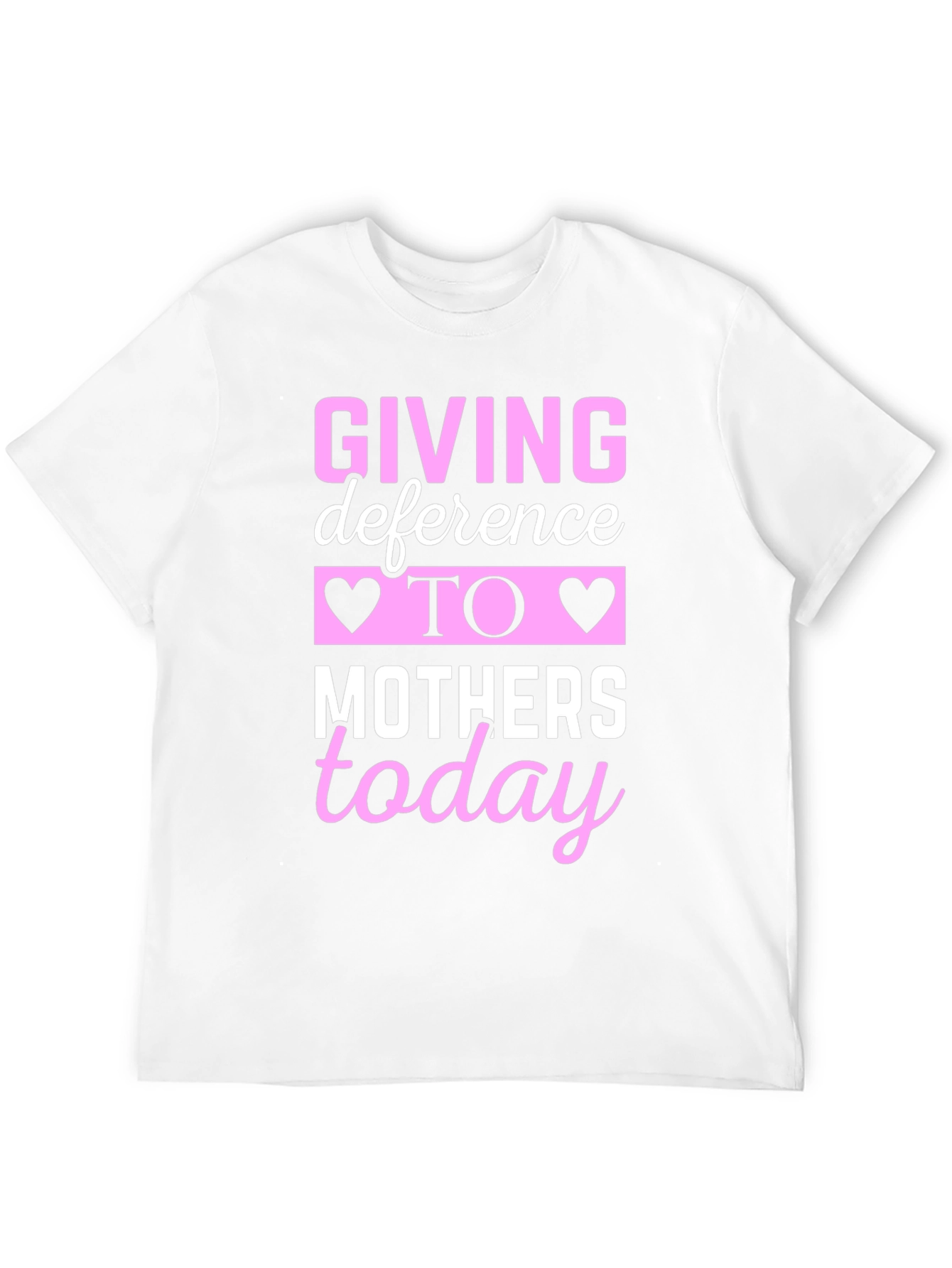 Giving Deference to Mothers Today T-Shirt