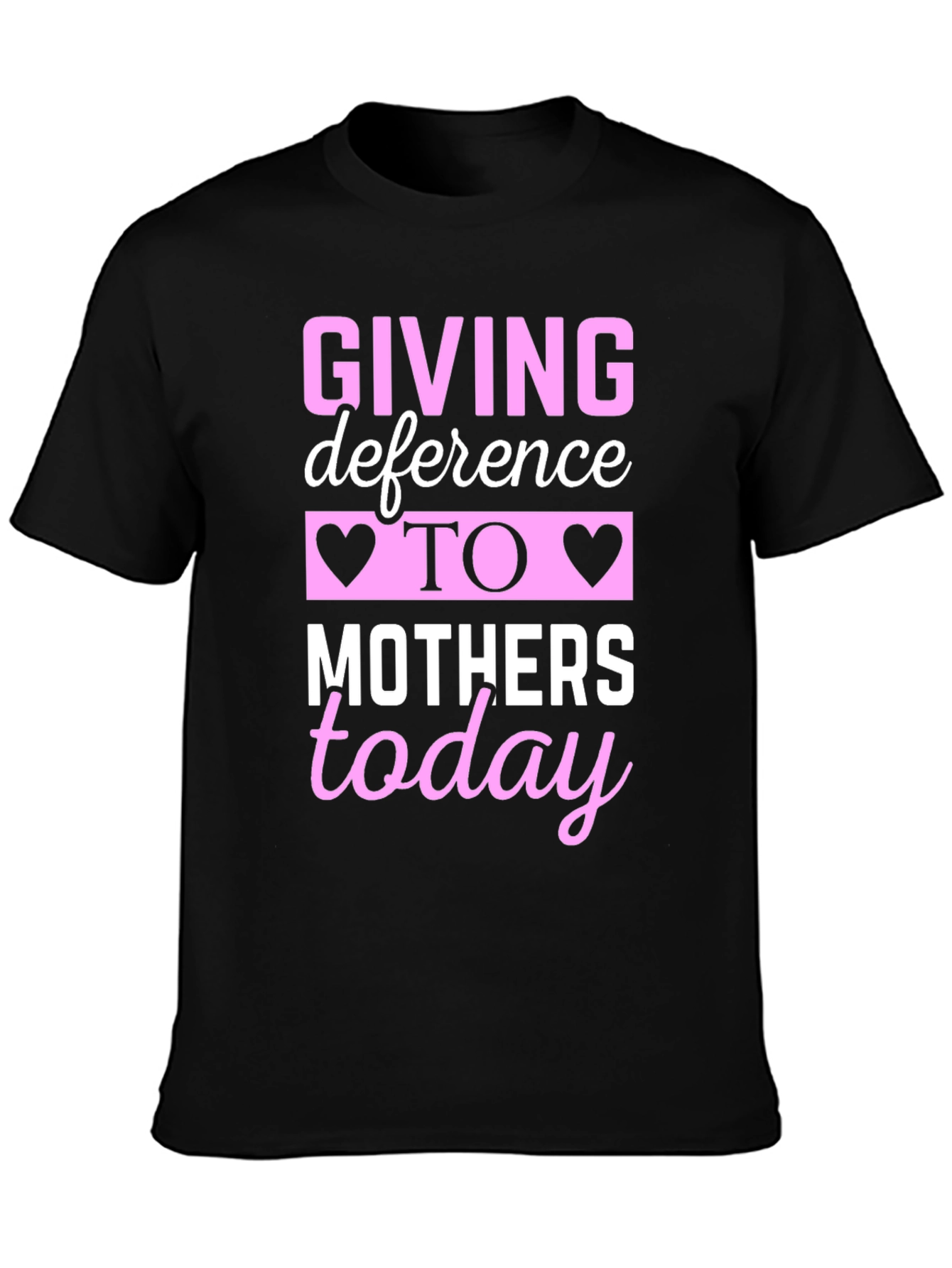 Giving Deference to Mothers Today T-Shirt