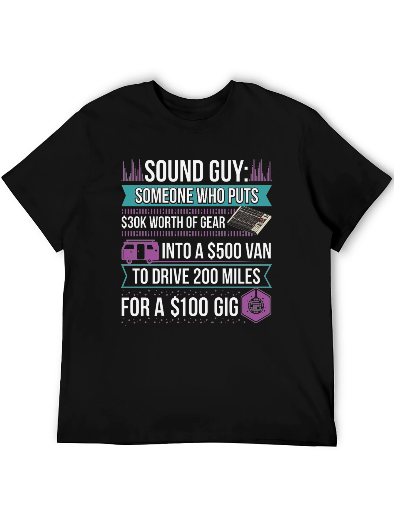 Sound Guy T-Shirt - Musician Humor